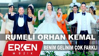 Rumeli Orhan Kemal - Benim Gelinim Çok Farklı