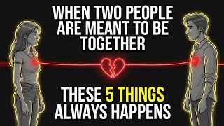 When Two People Are Meant To Be Together, These 5 Things Always Happens