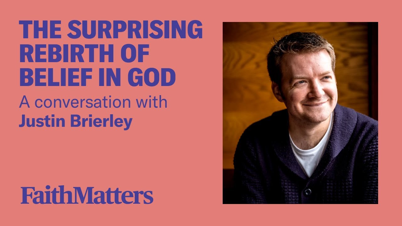 The Surprising Rebirth Of Belief In God — A Conversation With Justin ...