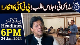 Call for a negotiation meeting! PTI flatly refuses! - 6PM Headlines - Aaj News