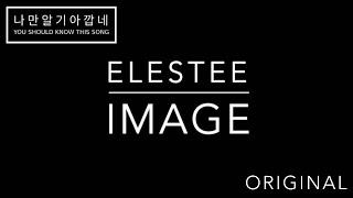 [나만 알기 아깝네 - Original] Elestee - Image