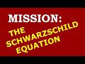 Mission - The Schwarzschild Equation