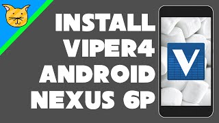 Install Viper4Android on Nexus 6P - Android 6.0.1