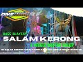 DJ SALAM KERONG VIRAL KARNAVAL‼️MIDDLE FULL NROTOK BASS BLAYER ONE HUNDRED