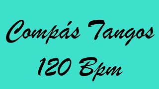 Compás Tangos 120 Bpm - Bases Flamencas