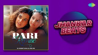 Pari Reprise - Jhankar Beats | Gaurav Chatterji | Taapsee Pannu | Anurag Kashyap |Jhankar Beats Song