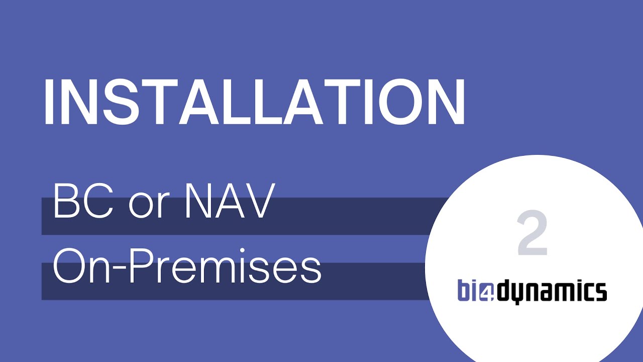 2 Bi4dynamics Installation For On Premises Bc Or Nav Youtube