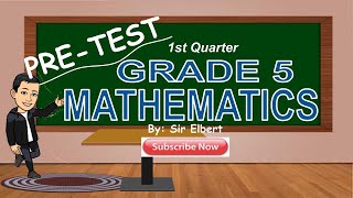 PRE-TEST in GRADE 5 MATHEMATICS 1st Quarter