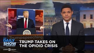 Trump Takes on the Opioid Crisis | The Daily Show