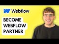 How to Become Webflow Partner [2026 Full Guide]