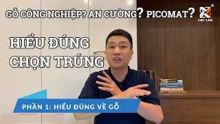 Gỗ công nghiệp, gỗ An Cường, chi tiết cách phân biệt các loại gỗ | Nội thất Việt Lâm