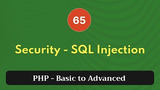 65. Security - SQL Injection | PHP Tutorial | Basic to Advanced | PHP 8.2