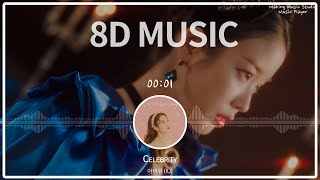 [8D AUDIO/가사] IU (아이유)  - Celebrity (셀러브리티) (8D MUSIC, Eng lyrics, 고음질)