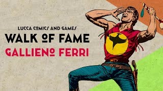 [Lucca Comics \u0026 Games] Walk of Fame: Gallieno Ferri