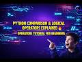 Python Comparison & Logical Operators Explained 🔥  Operators Tutorial for Beginners