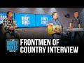 The Frontmen of Country Talk About Why They Formed