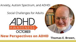 Anxiety, Autism Spectrum, and ADHD: Social Challenges for Adults