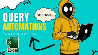 Automate The Automation Of Boring Tasks:Save & Automate Excel Power Query Tables