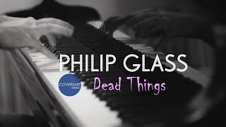 Philip Glass - Dead Things / The Hours // Summer 2020 Sessions