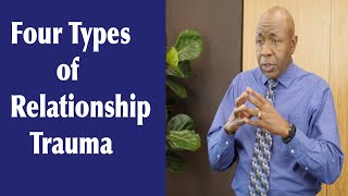 Four Types of Relationship Trauma