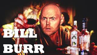 Bill Burr- How to live your life without Booze...