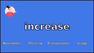 INCREASE - Meaning and Pronunciation