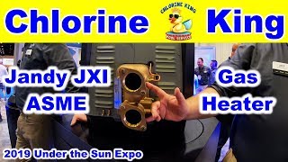 Jandy JXI ASME Gas Heater - 2019 Under the Sun Expo - Chlorine King Pool Service