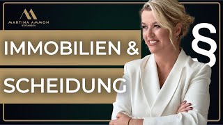 Die Immobilien bei Trennung \u0026 Scheidung