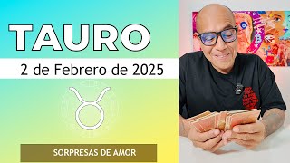 TAURO | Horóscopo de hoy 2 de Febrero 2025