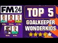 FM24 - TOP 5 WONDERKIDS: GOALKEEPERS | Football Manager 2024