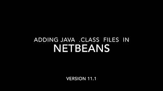 Adding Java Binary .Class files to Netbeans