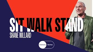 Sit Walk Stand | Shane Willard | Living in the Light of Redemption