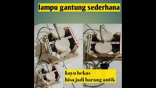 Kayu bulat di jadikan lampu hiyas gantung !! trik tukang