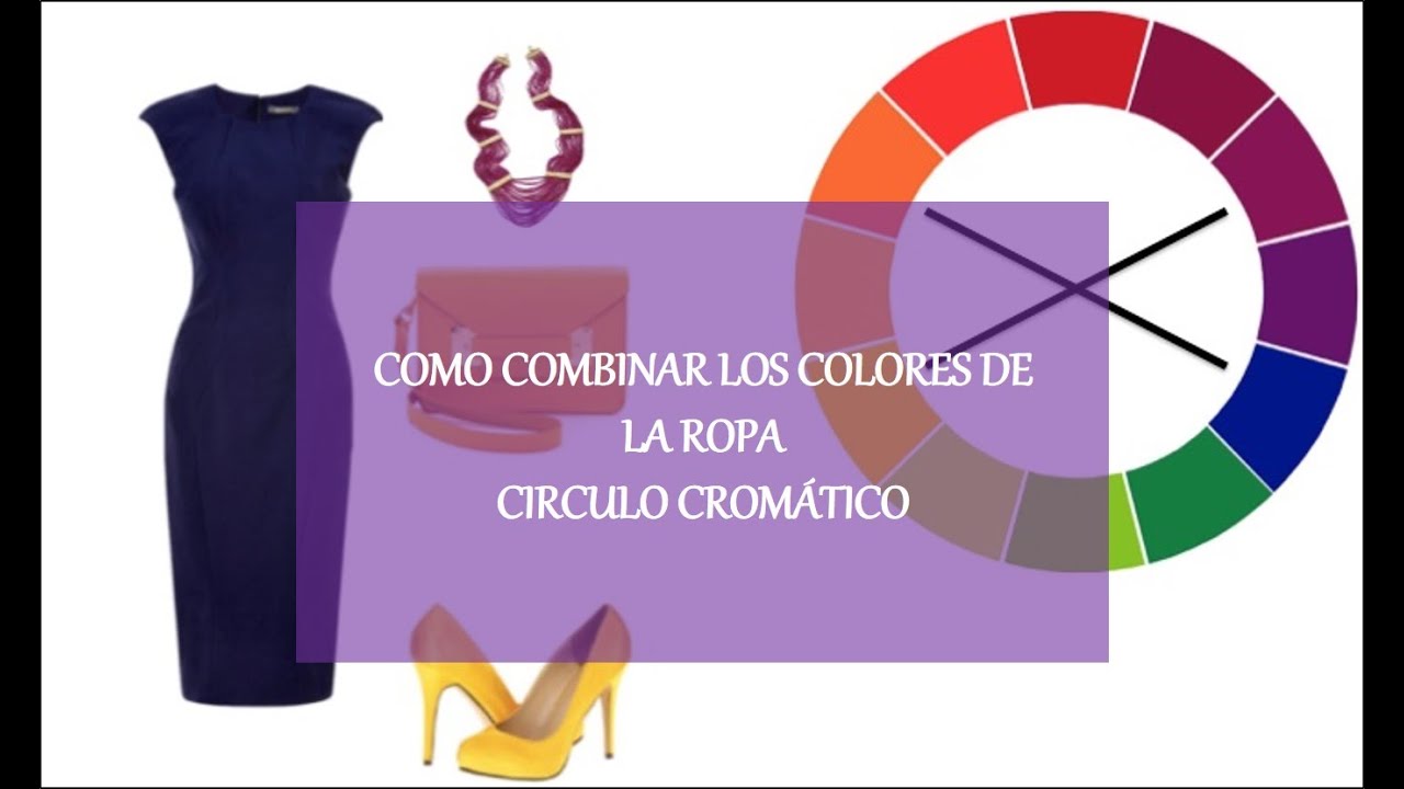 Como Combinar Ropa De Color | Explicando El Circulo Cromático ...