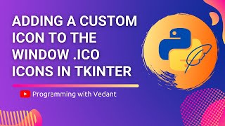 Python GUI Development | Adding icon(.ico) to GUI | Tutorial #6