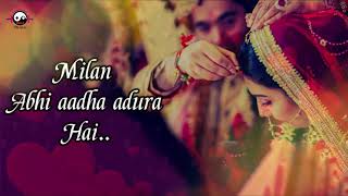 Milan Abhi Aadha Adhura- Full Song (HD) With Lyrics - Vivah , New Romantic Song | Saadi Special Song