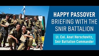 Happy Passover Briefing with the Snir Battalion