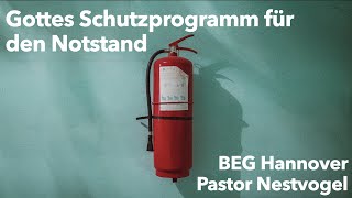 BEGH-Gottesdienst 07.03.2021: Gottes Schutzprogramm für den Notstand