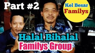 Part #2 Halal Bihalal bersama Penyanyi ,Pemusik dan Keluarga Besar Familys group