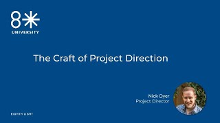 8LU - The Craft of Project Direction by Nick Dyer