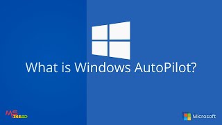 Introduction of Windows Autopilot