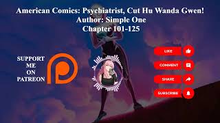 American Comics: Psychiatrist, Cut Hu Wanda Gwen! | Author: Simple One | Chapter 101-125 | Audiobook
