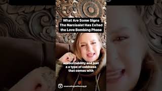 What are some signs the Narcissist has exited the Love Bombing phase?