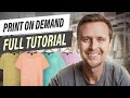 Full Print On-Demand Tutorial For Beginners (Step-by-Step)