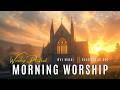 Morning Worship Songs 2026 - Best Worship Songs 2026 | Peaceful Christian Praise Playlist ✝️
