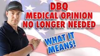 What is DBQ Medical Opinion No Longer Needed? WHAT IT MEANS!