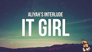 Aliyah’s Interlude - IT GIRL (Lyrics)