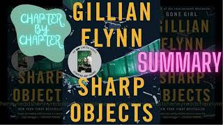 Sharp Objects by Gillian Flynn, Chapter by Chapter Book Summary