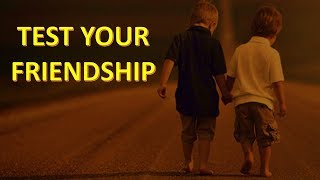 Test Your FRIENDSHIP  || motivational video