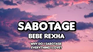 Sabotage - Bebe Rexha [Lyrics]